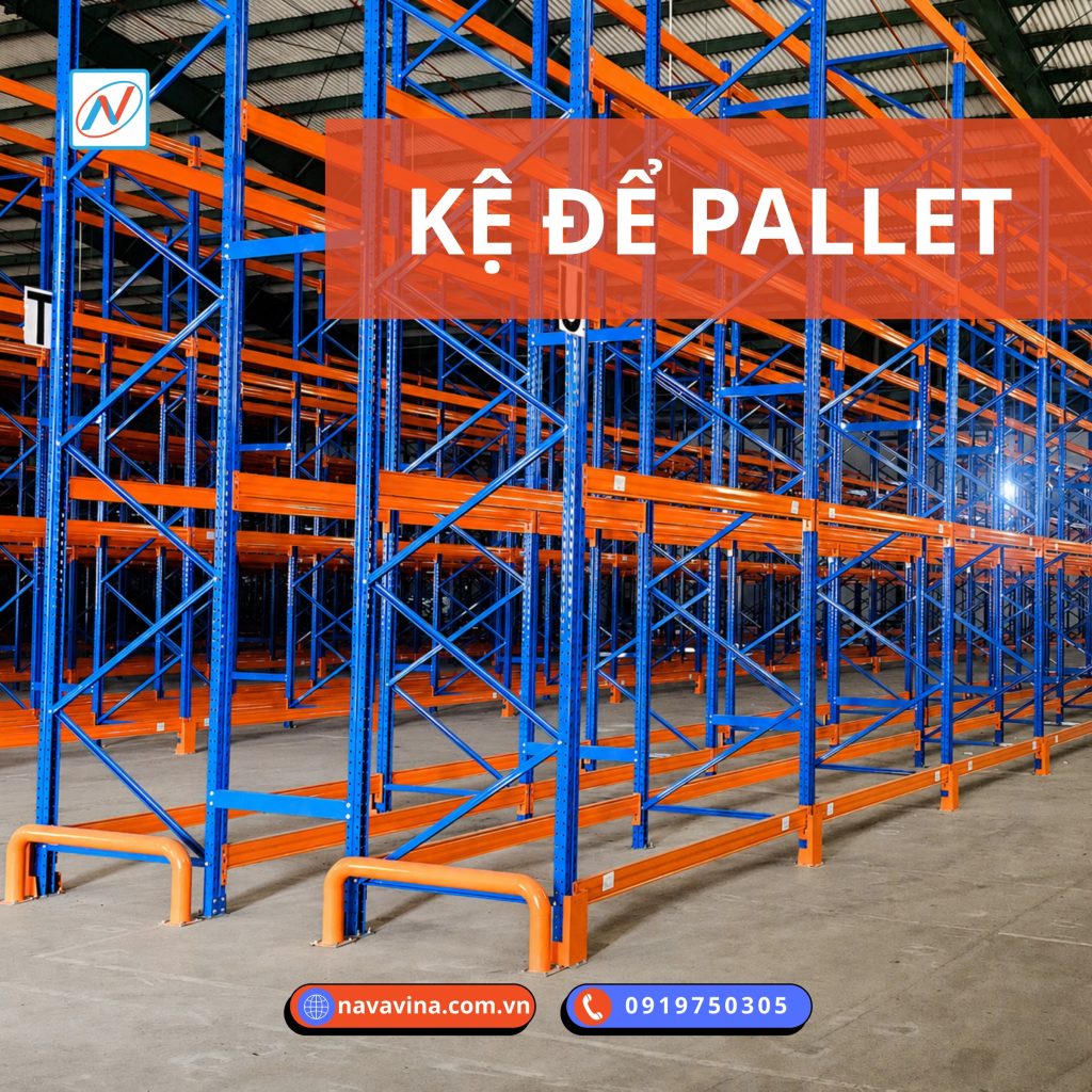 Kệ để pallet Navavina – so sánh Selective, Drive-in, Double Deep và Radio Shuttle. Chọn đúng pallet rack theo tải trọng, xe nâng và chiều cao kho. Tư vấn miễn phí.